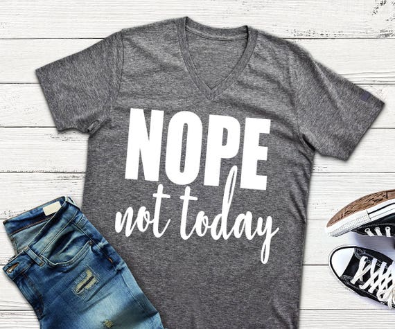 Nope Not Today Svg Png Dxf Files Inspirational Svg Cut File