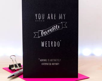 Favourite Weirdo Birthday Card; Anniversary Card; Husband Birthday Card; Boyfriend Birthday Card; Black; Silver Foil; Foil Card; GC663