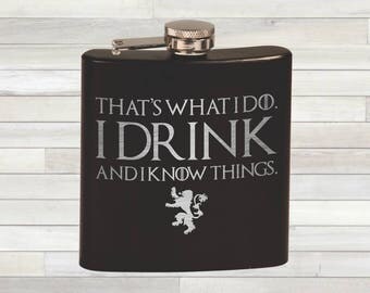 Game of Thrones Flask. That's What I Do. I Drink and I Know Things. Tyrion Lannister. Pocket Flask. Hip Flask.