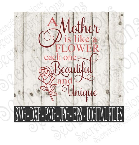 Download Mother is like a flower Svg Mom Svg Mothers Day Svg Digital