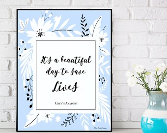 Grey's Anatomy quote, Grey's Anatomy poster, It's a beautiful day to save lives, Television serie, Poster quote, Wall decor, Quote prints
