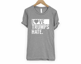 Love Trumps Hate Shirt. Anti Trump Shirt. Protest Shirt. Not My President Shirt. Feminism Shirt. Future is Female Shirt