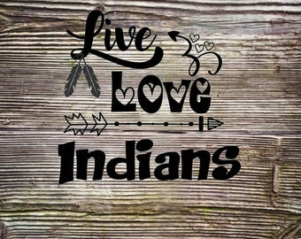Live Love Indians SVG DXF Digital Cut File