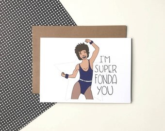 I'm Super Fonda You - Greeting Card