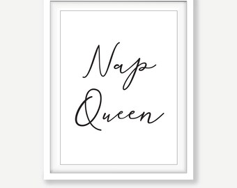 Nap Queen Printable | Nap Queen | Black | White | Home Decor | Bedroom Decor | Handwritten Font | Feminine Printable | DIGITAL DOWNLOAD