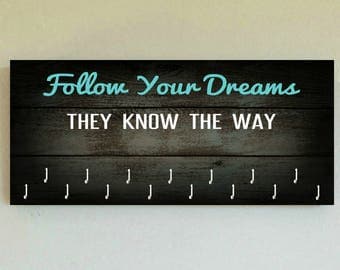 Race Medal Holder /  Race Medal Hanger "Follow Your Dreams They Know the Way" Wall Mounted Wood Medal Organizer. CUSTOMIZATiON Available