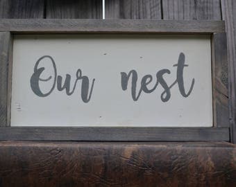 Our Nest Farmhouse Sign, Rustic Wood Sign