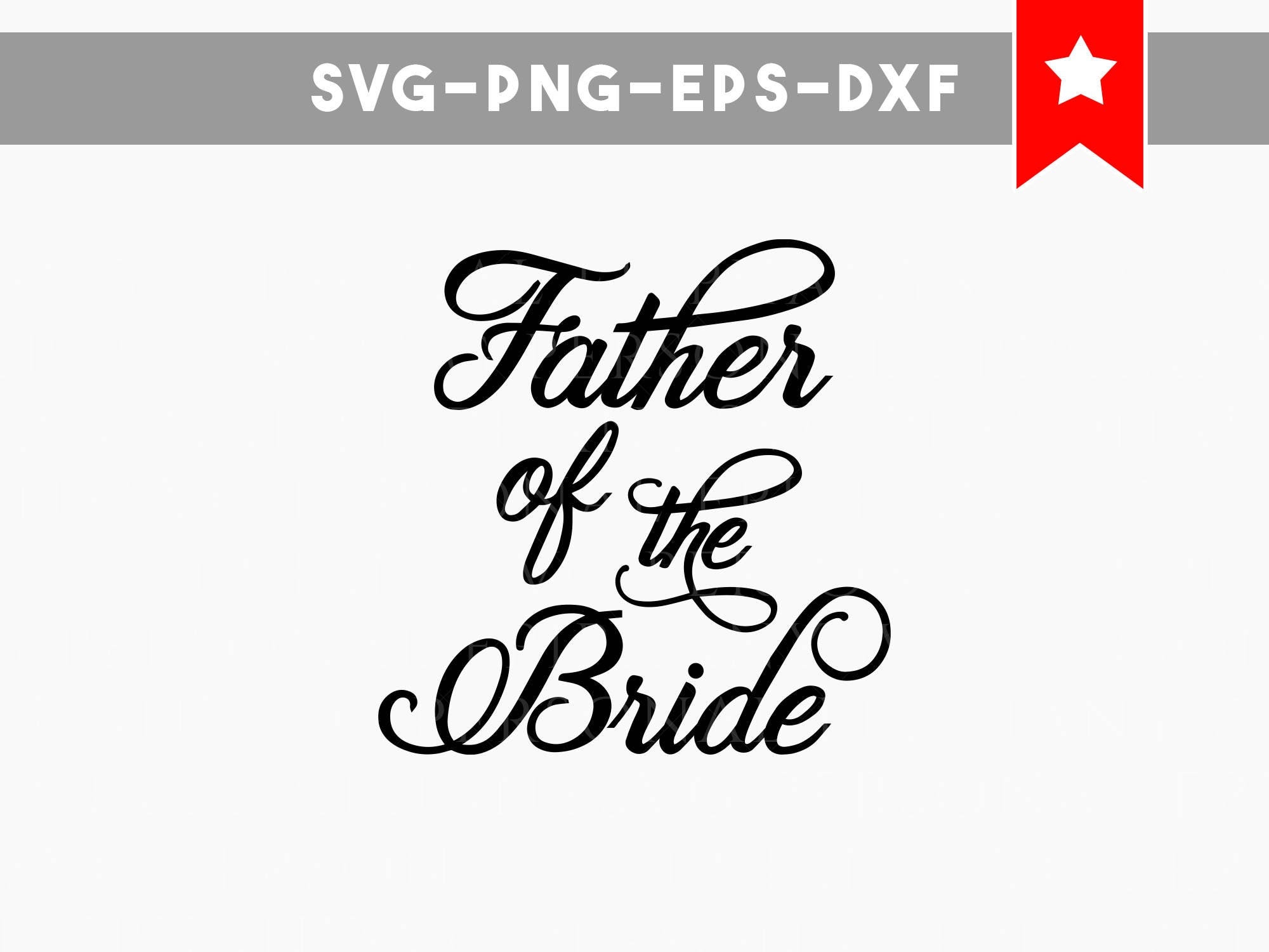 father of the bride svg wedding svg, marriage svg cricut ...