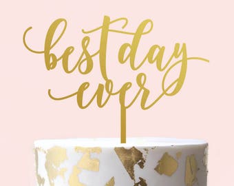 Best Day Ever Cake Topper - Wedding Cake Topper