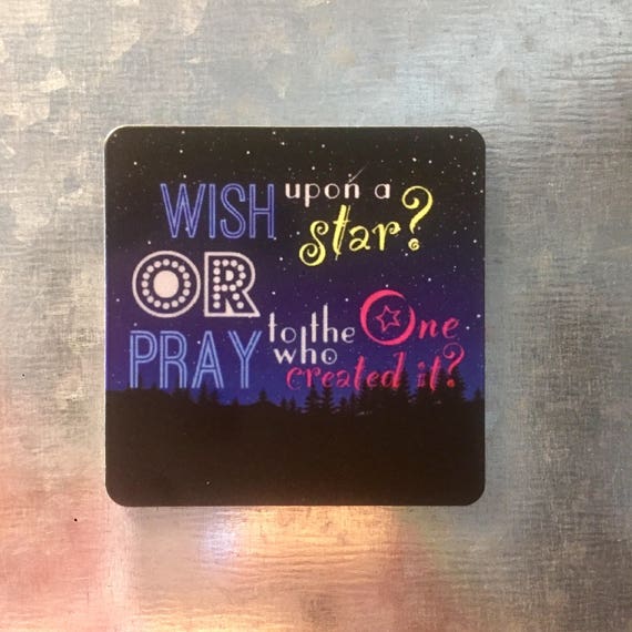 Inspirational Quote Square Upon A Star or Pray to