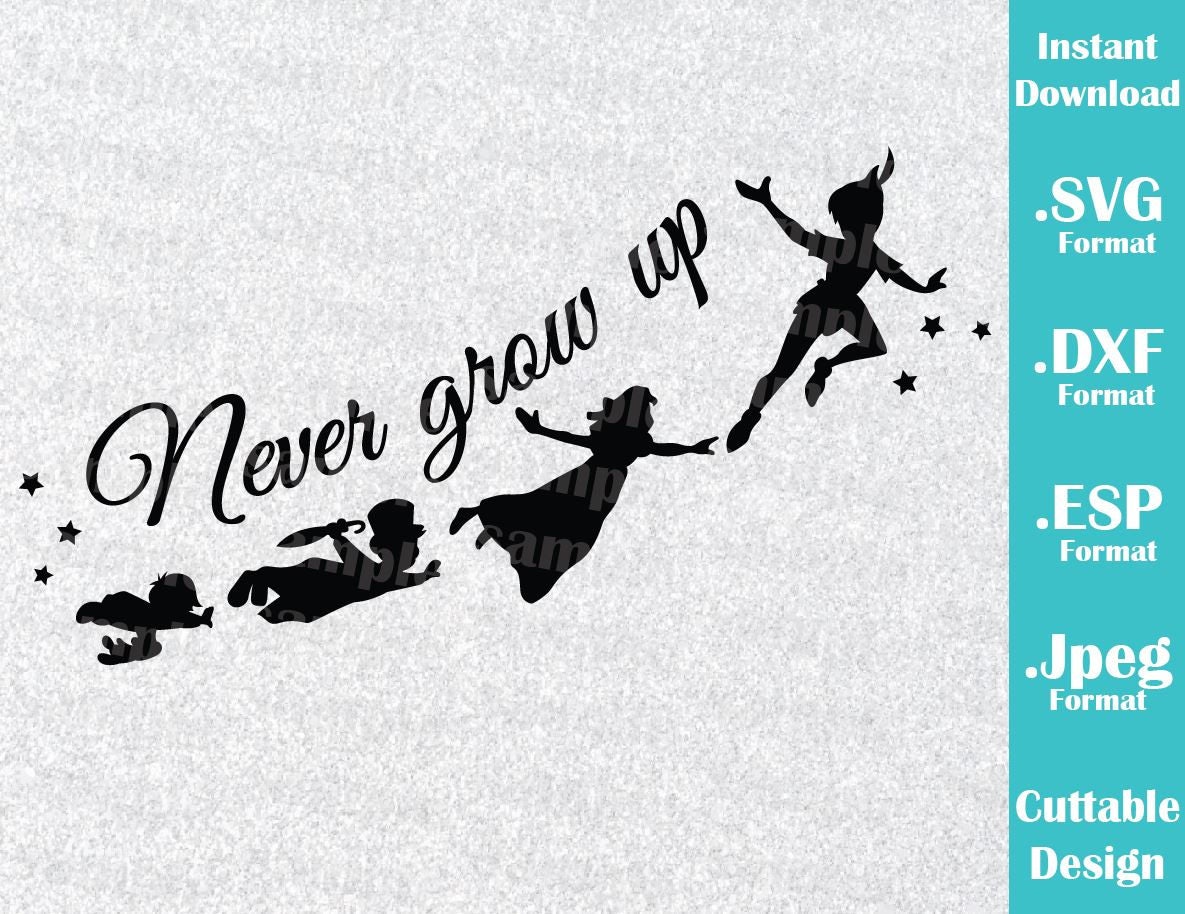 Download INSTANT DOWNLOAD SVG Disney Inspired Peter Pan Never Grow Up