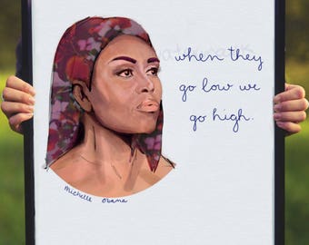 FLASH SALE .99 CENTS Michelle Obama Art Print Quote, Instant Gift. 300ppi, png. When They Go Low We Go High. flotus Lettering, Feminist