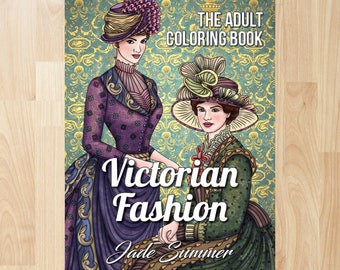 Victorian Fashion by Jade Summer (Coloring Books, Coloring Pages, Adult Coloring Books, Adult Coloring Pages, Coloring Books for Adults)