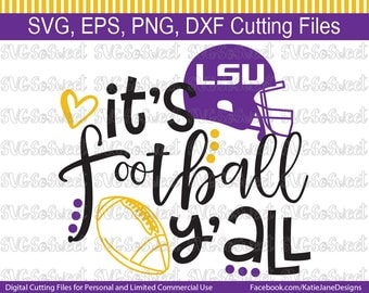 LSU svg, LSU Football svg, Its Football Yall, Lsu, Louisiana, Tigers, SVG, Png, Eps, Dxf, Silhouette Cutting Files