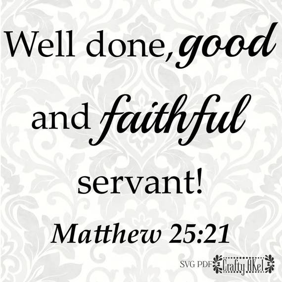 thy good and faithful servant