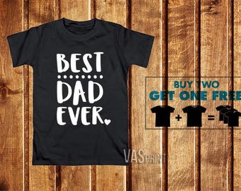 Best Dad Ever T Shirt, Funny Men's Shirts, Gifts For Dad, Fathers Day, Grandads, T-Shirt, Tee Shirts With Sayings In|any Size & Color Choice