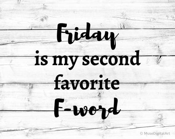 Download Friday is My Second Favorite F-Word Svg Party Svg Funny ...