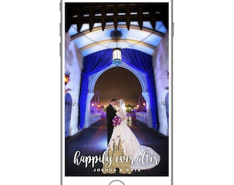 Happily Ever After Snapchat Filter | Disney Wedding Geofilter | Walt Disney World Wedding | Disney Snapchat Filter | Magic Kingdom
