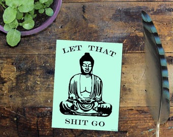 Buddha Sticker Decal - Laptop Sticker - Window Decal - Notebook Sticker - Phone Sticker - Let that shit go