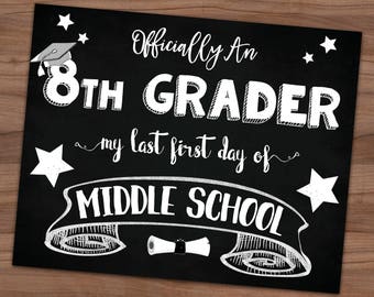 8th Grade Back To School Sign -My Last First Day of Middle School - Class Of 2018 - Photo Prop - Printable Chalkboard Sign - 8x10 - 16x20