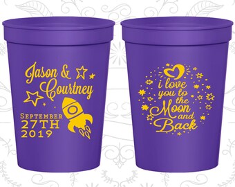 Love you to the moon and back, Promotional Beer Cups, Spaceship Cups, Moon Wedding Cups, Wedding Cups (267)