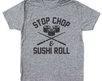Stop Chop Sushi Roll Funny Humor Foodie Chef Men's Tri-Blend T-Shirt DT1384