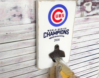 Cubs Sign | Chicago Cubs | Cubs World Series Sign l Cubs Bottle Opener l Wall Mounted Bottle Opener l