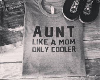 SALE!!!! Auntie tee, Aunt shirt, only cooler, I'm the Aunt