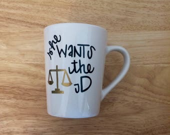 She wants the JD mug. She wants the D mug. Law School Gift. Law School Humor. Law School Graduation.