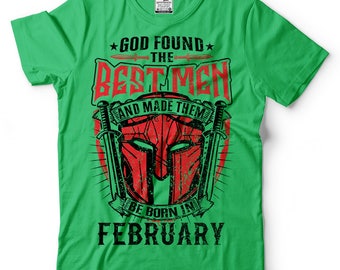 February Born T-shirt Gift Tee Shirt Best are born in February Gift shirt Birthday Gift tee shirt Born in February Gift for Boyfriend