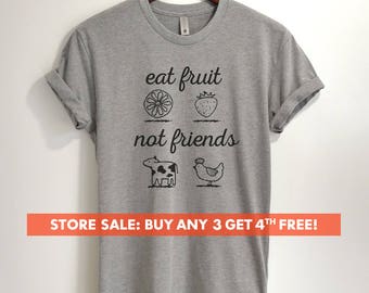 Eat Fruit Not Friends T-Shirt, Ladies Unisex Crewneck Shirt, Cute Vegan Shirt, Funny Vegan T-shirt, Gift, Short & Long Sleeve T-shirt