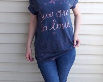 Literary shirt, Harry Potter tee, Harry Potter shirt, Harry Potter quote, You Are So Loved, geek chic tie dye, bleach dye, Harry Potter geek