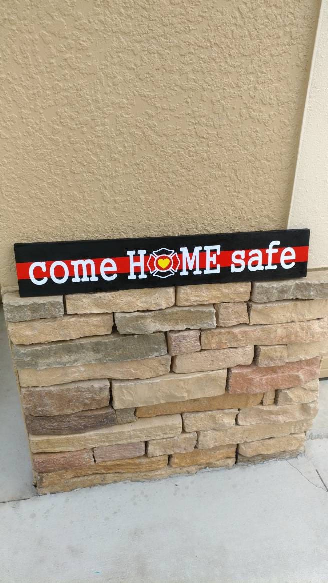 Download Thin Red Line COME HOME SAFE sign. Firefighter gifts