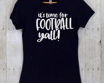 It's time for football yall, Game day shirt, Football mom, Football shirts for women, Football Sunday shirt, Football season tees, PCW 168