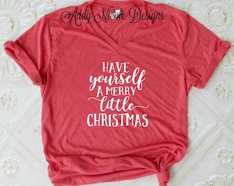 Have Yourself a Merry Little Christmas Shirt, Christmas Shirt, Ladies Christmas Shirt, Trendy Shirts, Womans Graphic Tee, Holiday Shirt
