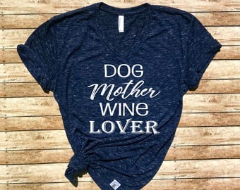 Unisex V Neck T Shirt Dog Mother Wine Lover - Dog Mom Shirt - Fur Mama - Funny T Shirt - Dog Shirt - Wine Shirt