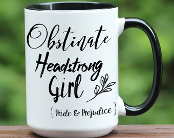Obstinate Headstrong Girl, Jane Austen, Jane Austen Quote, Jane Austen Coffee Cup, Jane Austen Gift, Pride and Prejudice, Literary Gift, BW