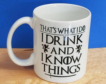 I Drink and I Know Things Mug
