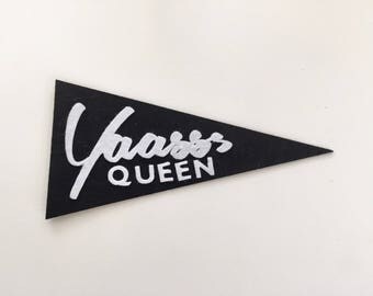 Yaasss Queen Mini Pennant Magnet