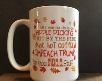 Fall into Autumn and IMPEACH TRUMP Coffee Mug
