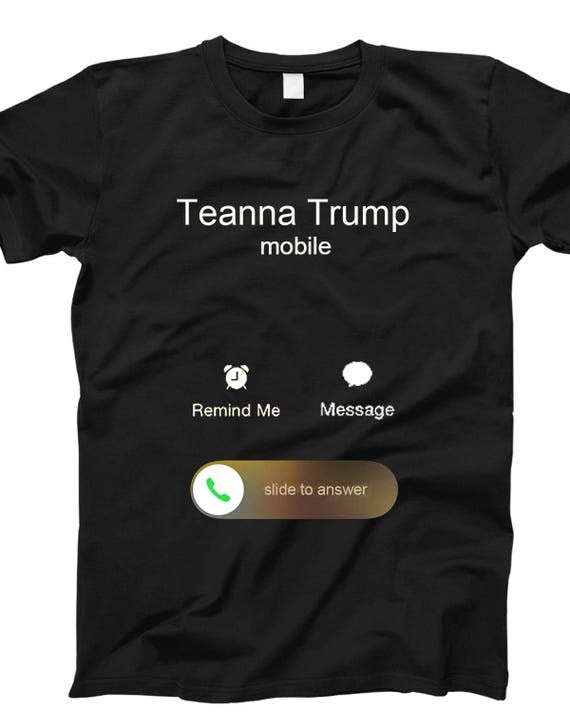 Teanna Trump Calling Men T Shirt Men Tshirt Men's Tee Men
