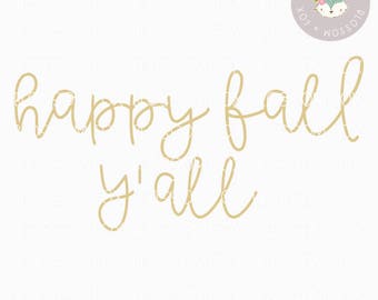 Fall SVG, Happy Fall Y'All Svg, Autumn SVG File, Fall Sign Svg, Halloween Svg, Cutting File, Thanksgiving Svg Cut File, SVG, October svg