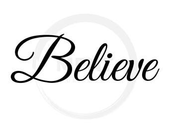 Believe SVG Files for Quotes Cutting Circut Designs, SVG Cutting Files for Sihoulette - DXF file - Instant Download