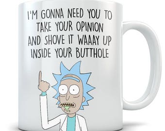 Rick Morty Mug - Opinion Way Up Your Butthole Funny Sanchez Coffee Cup - Great Gift for Rick and Morty Fans - Hilarious Season 1 Pilot