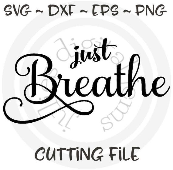 Download Just Breathe svg Just breathe tshirt Just breathe bag Just