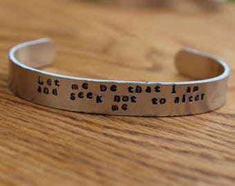 William Shakespeare - Much Ado About Nothing Literary Quote Metal Stamped Cuff Bracelet - Let me be that I am and seek not to alter me -