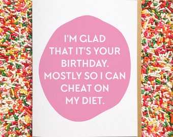 Best Friend Birthday Card. Funny Birthday Card. Bday Card. Birthday Card for Mom. Birthday Card for Friend. Funny Card. Diet Card