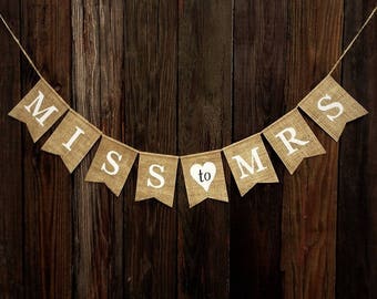 MISS to MRS Burlap Banner, Bridal Shower Banner, Wedding Banner, Engagement Banner, Shower Decoration, Photo Prop, Rustic Wedding
