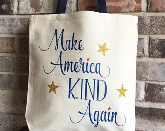 Make America Kind Canvas Tote Bag - Reusable Grocery Bag - Back to School - Positive Quote - Kindness Matters - Inspirational Quote - Resist
