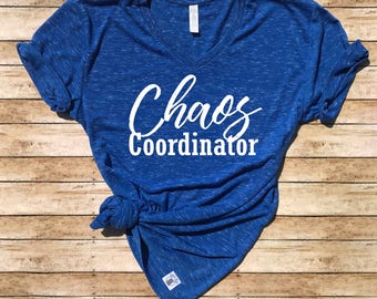 Unisex V Neck T Shirt Chaos Coordinator - Funny T shirt